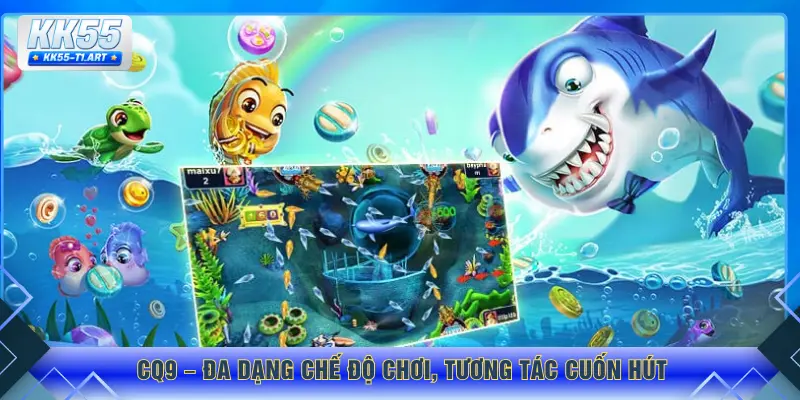 CQ9 – Đa dạng chế độ chơi, tương tác cuốn hút